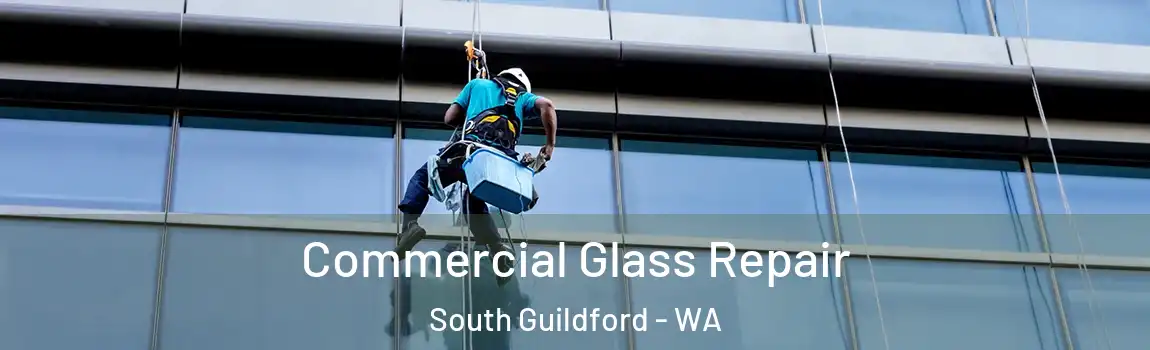 Commercial Glass Repair South Guildford - WA