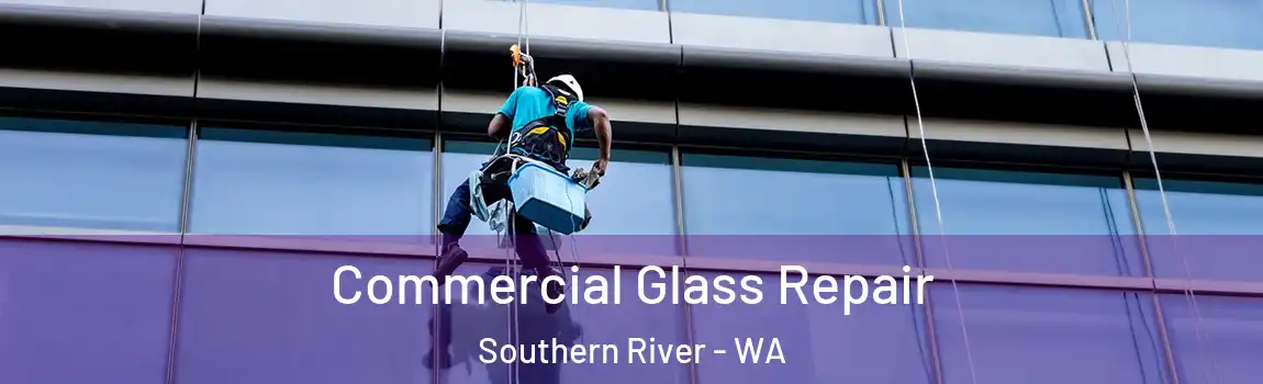 Commercial Glass Repair Southern River - WA