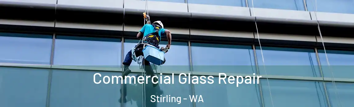 Commercial Glass Repair Stirling - WA