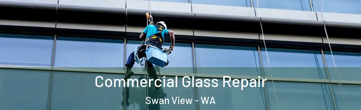 Commercial Glass Repair Swan View - WA