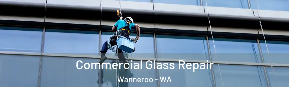 Commercial Glass Repair Wanneroo - WA