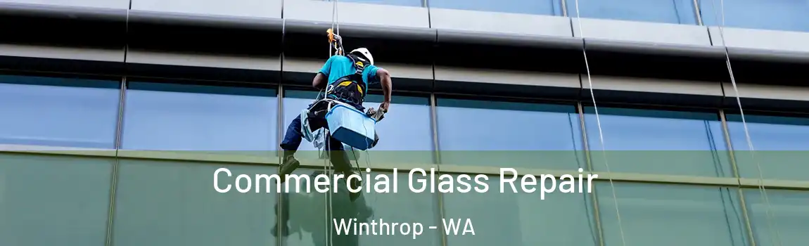 Commercial Glass Repair Winthrop - WA