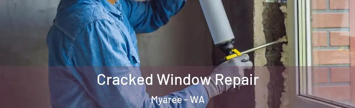 Cracked Window Repair Myaree - WA