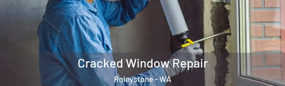 Cracked Window Repair Roleystone - WA