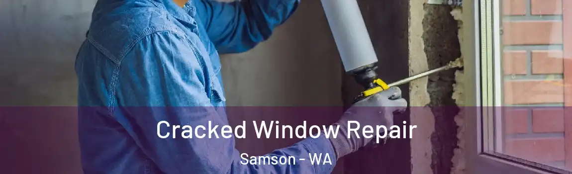  Cracked Window Repair Samson - WA