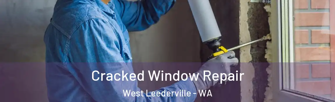 Cracked Window Repair West Leederville - WA