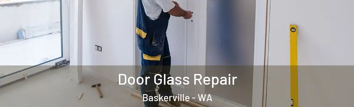 Door Glass Repair Baskerville - WA