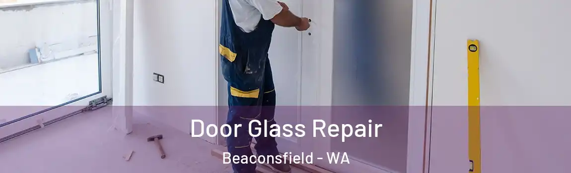 Door Glass Repair Beaconsfield - WA