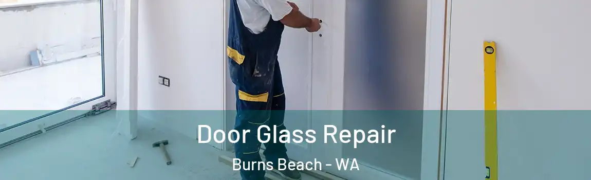 Door Glass Repair Burns Beach - WA