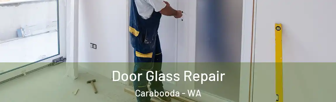 Door Glass Repair Carabooda - WA