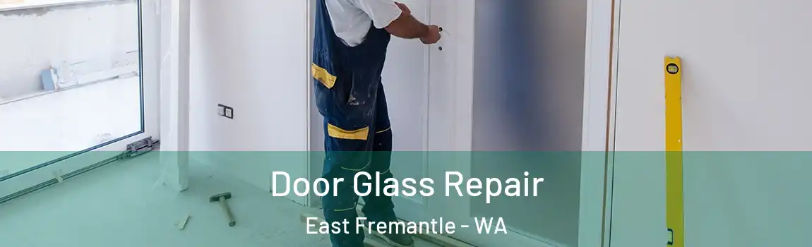 Door Glass Repair East Fremantle - WA