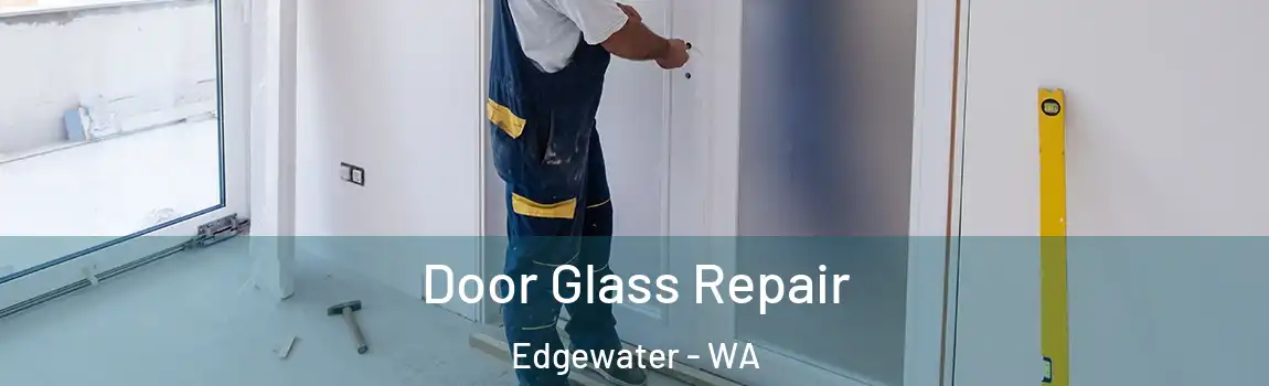 Door Glass Repair Edgewater - WA