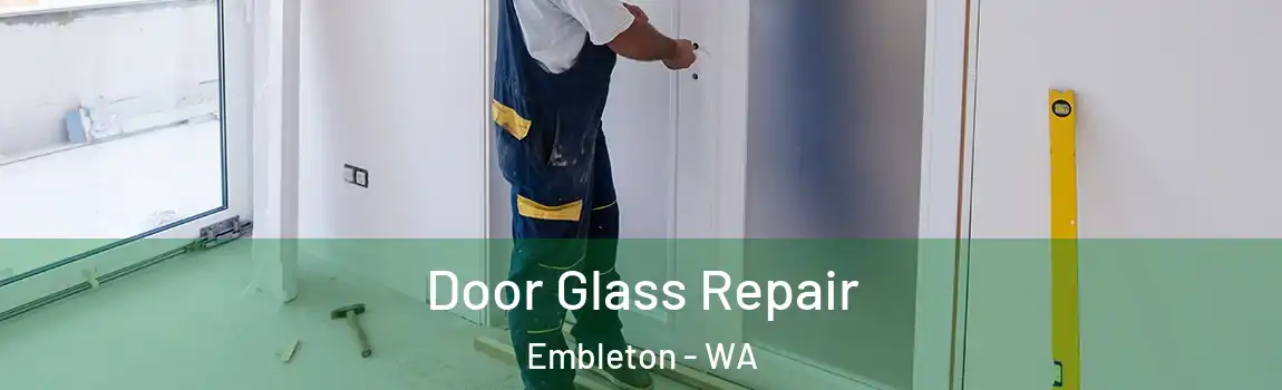Door Glass Repair Embleton - WA