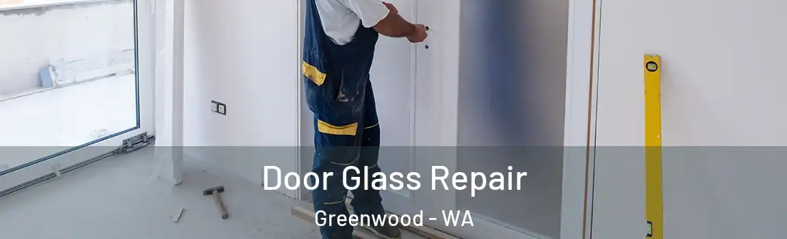 Door Glass Repair Greenwood - WA