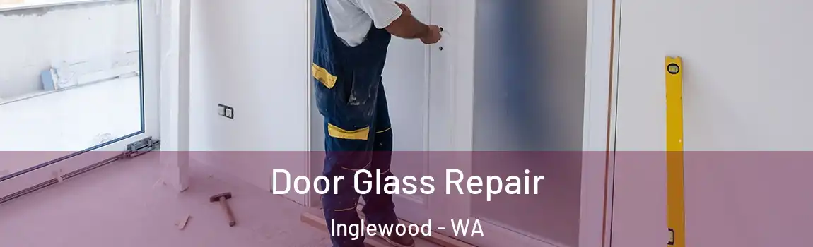 Door Glass Repair Inglewood - WA