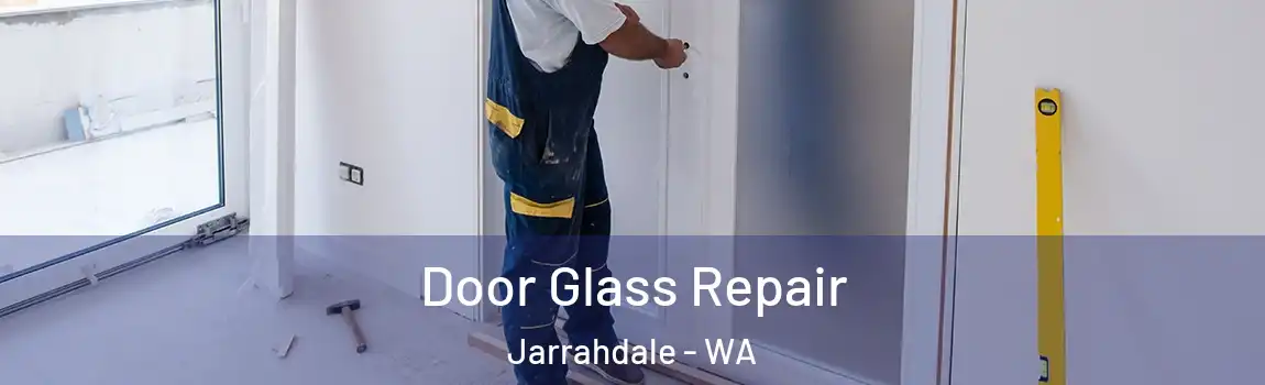 Door Glass Repair Jarrahdale - WA