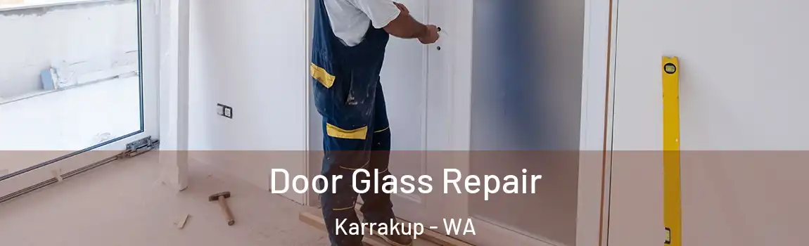 Door Glass Repair Karrakup - WA
