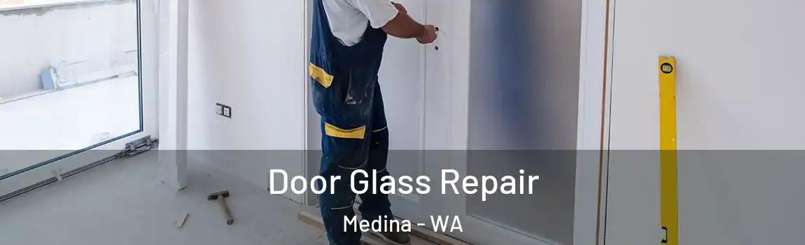 Door Glass Repair Medina - WA