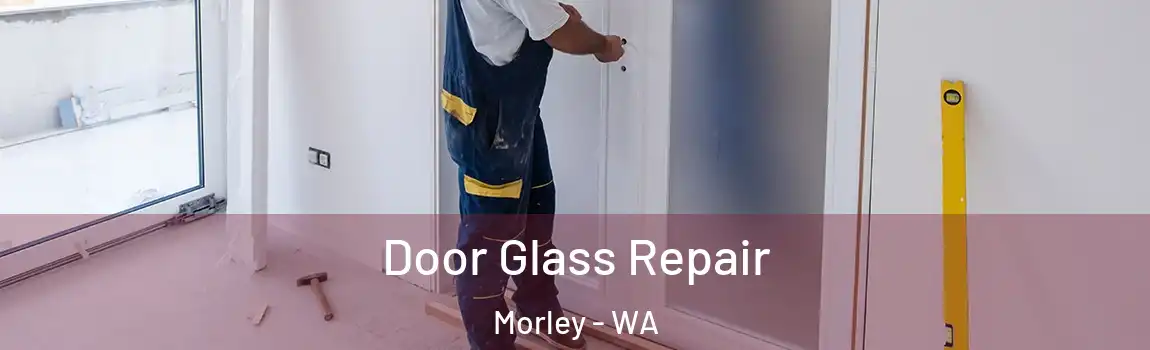 Door Glass Repair Morley - WA