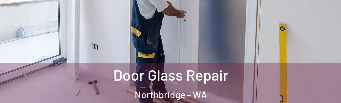 Door Glass Repair Northbridge - WA