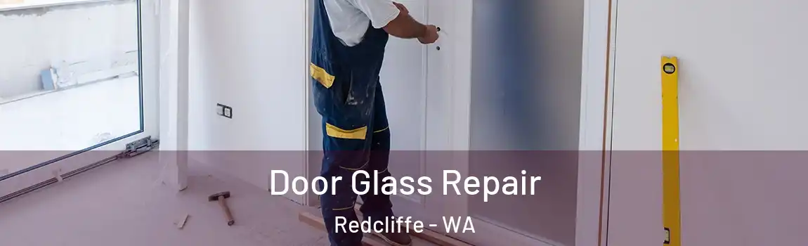 Door Glass Repair Redcliffe - WA