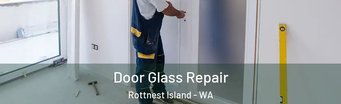 Door Glass Repair Rottnest Island - WA