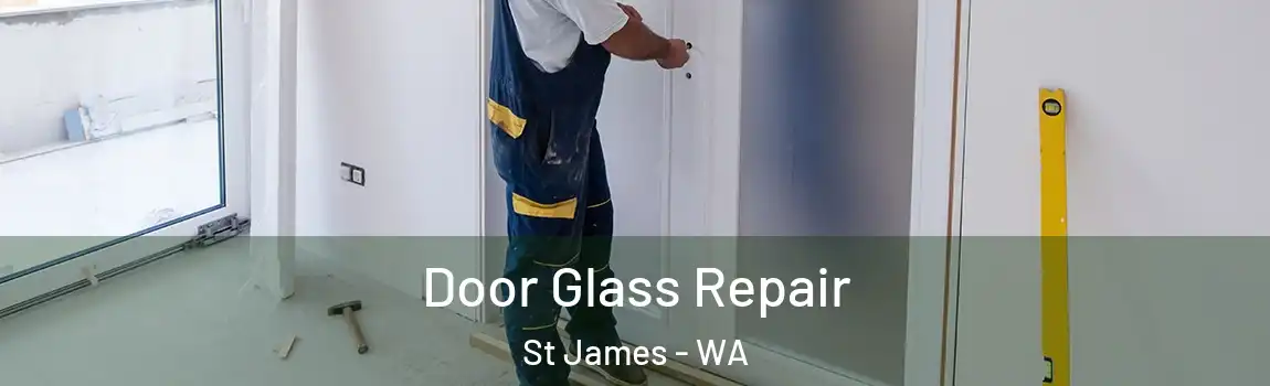Door Glass Repair St James - WA