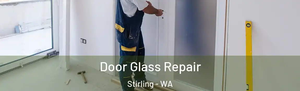 Door Glass Repair Stirling - WA