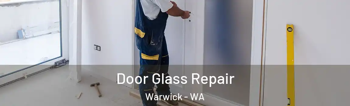 Door Glass Repair Warwick - WA