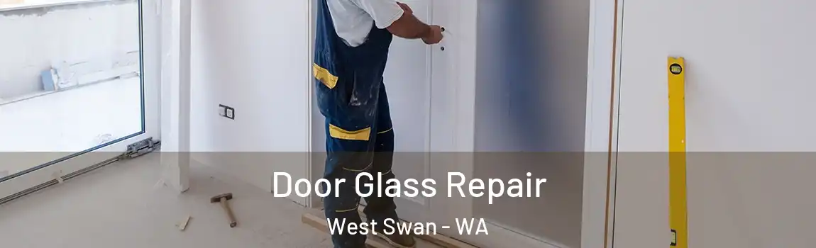 Door Glass Repair West Swan - WA