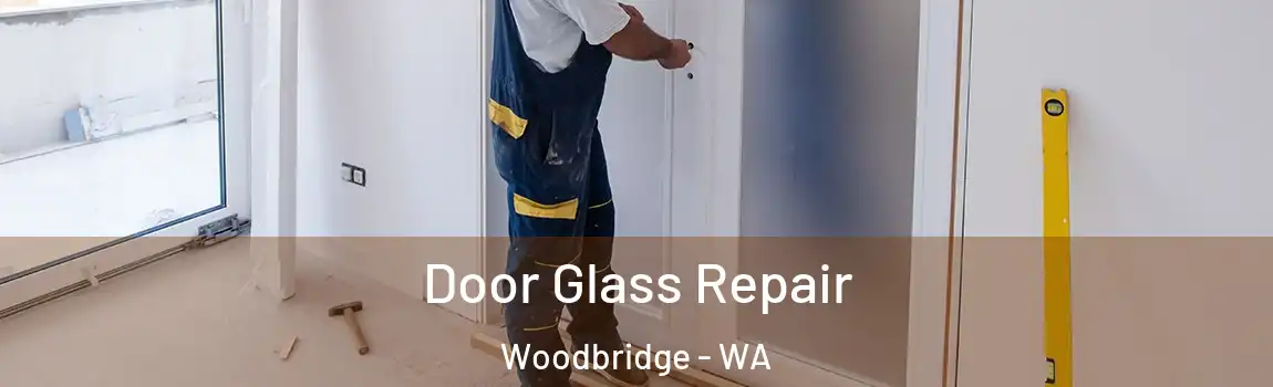 Door Glass Repair Woodbridge - WA