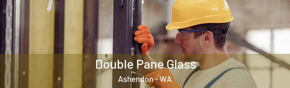  Double Pane Glass Ashendon - WA