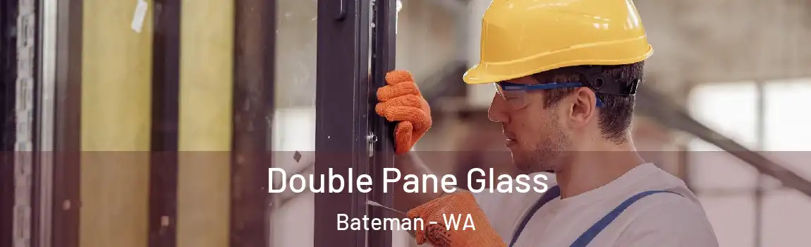 Double Pane Glass Bateman - WA