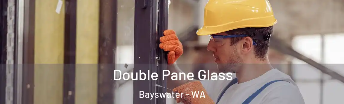 Double Pane Glass Bayswater - WA