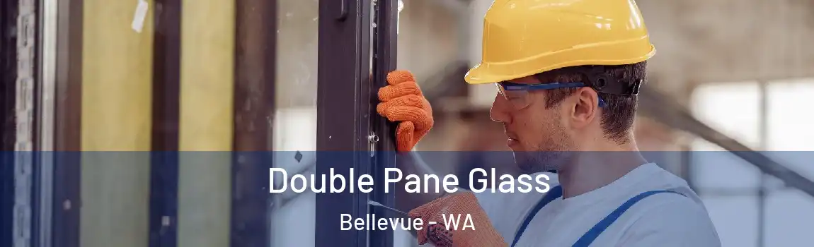 Double Pane Glass Bellevue - WA