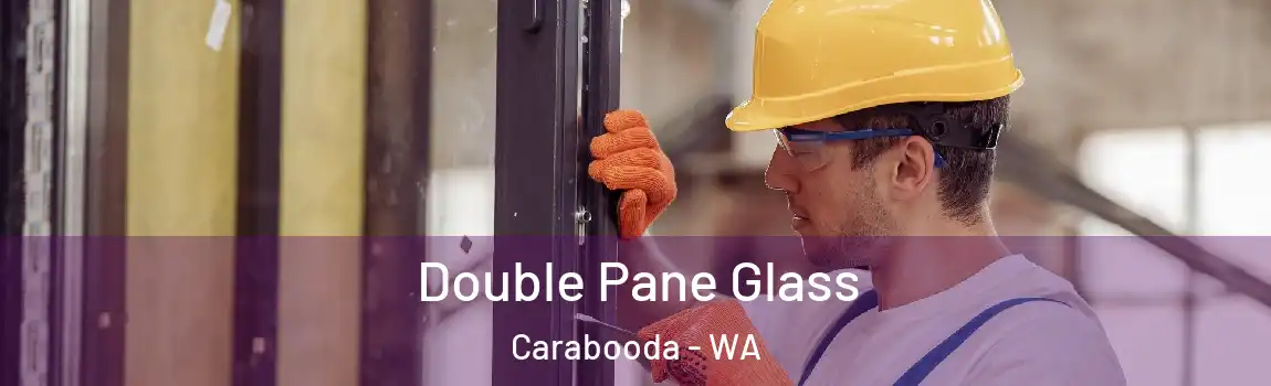 Double Pane Glass Carabooda - WA