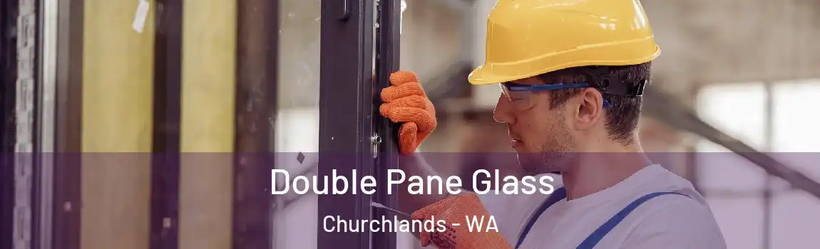 Double Pane Glass Churchlands - WA