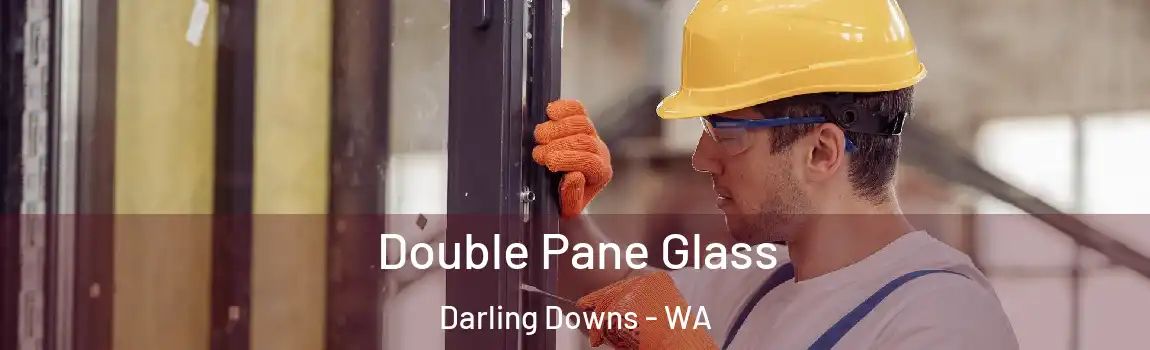 Double Pane Glass Darling Downs - WA