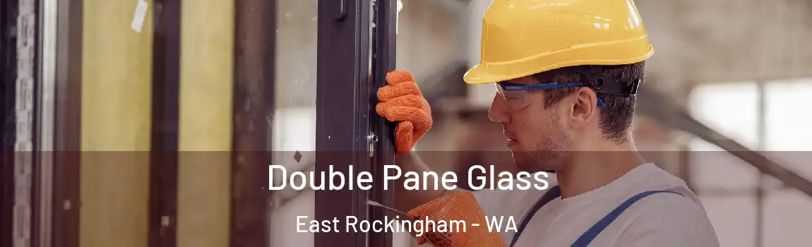 Double Pane Glass East Rockingham - WA