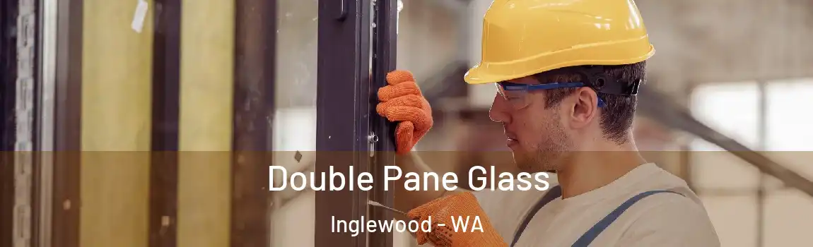 Double Pane Glass Inglewood - WA