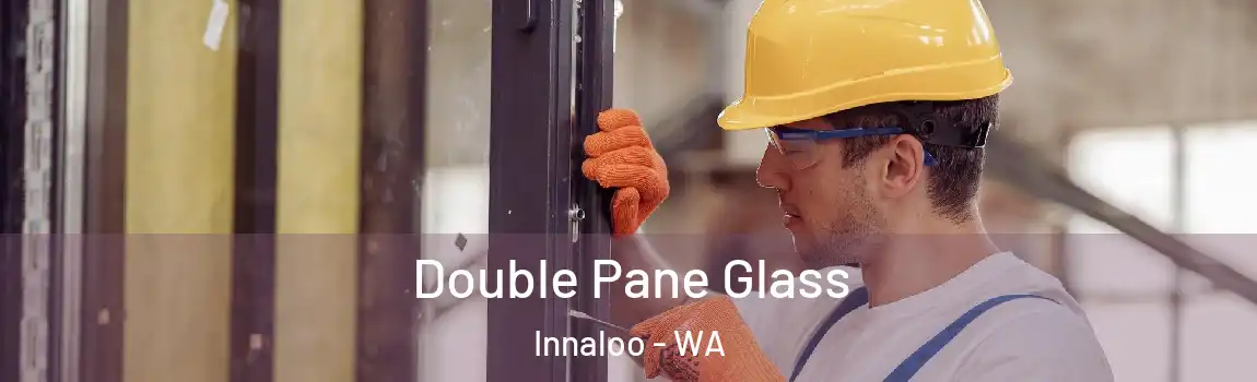 Double Pane Glass Innaloo - WA