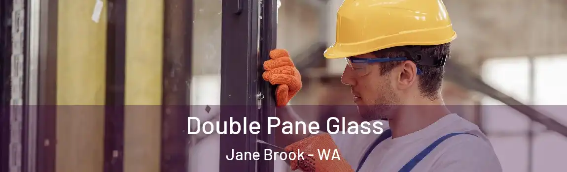 Double Pane Glass Jane Brook - WA