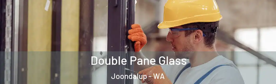 Double Pane Glass Joondalup - WA