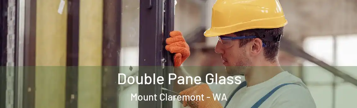 Double Pane Glass Mount Claremont - WA