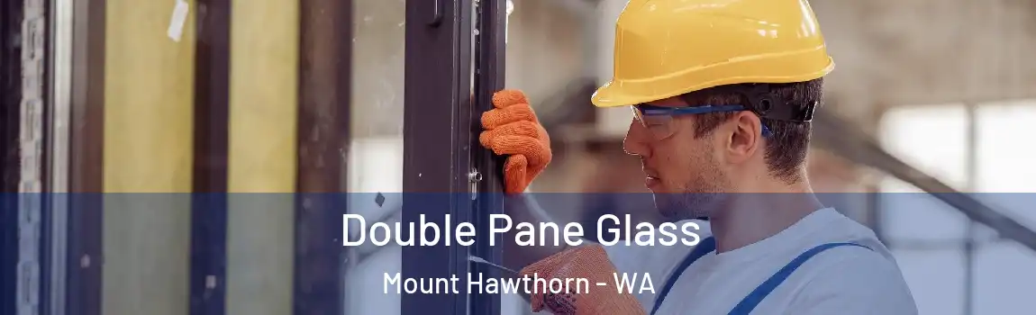 Double Pane Glass Mount Hawthorn - WA