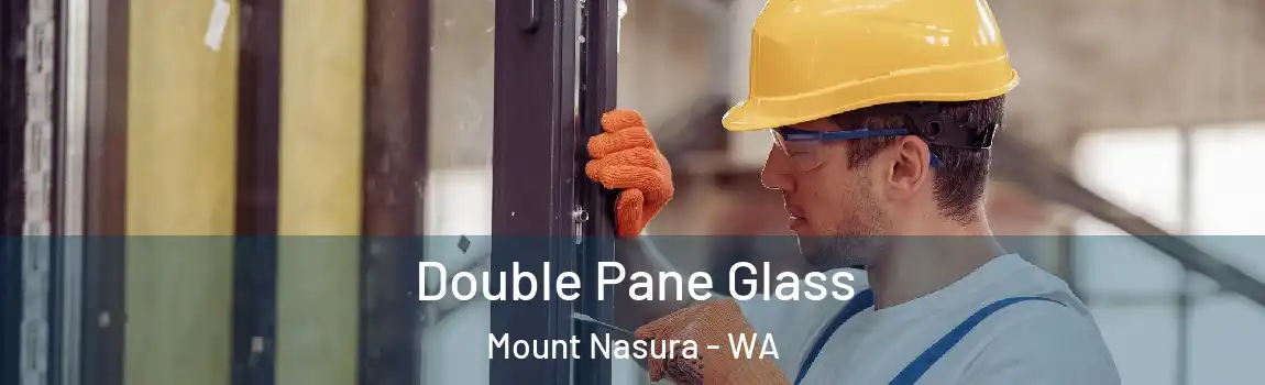Double Pane Glass Mount Nasura - WA