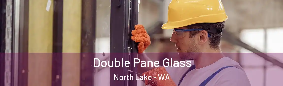 Double Pane Glass North Lake - WA