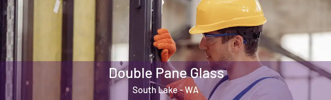 Double Pane Glass South Lake - WA