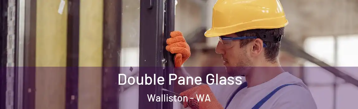 Double Pane Glass Walliston - WA