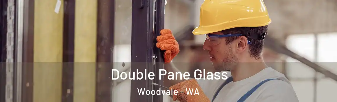 Double Pane Glass Woodvale - WA